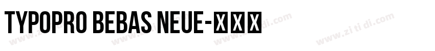TypoPRO Bebas Neue字体转换